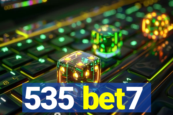 535 bet7